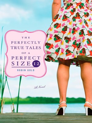 cover image of The Perfectly True Tales of a Perfect Size 12
